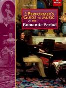 A Performer’s Guide to Music of the Romantic Period | A. Burton Ed