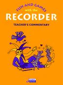 Fun and Games with the Recorder | Teacher’s Commentary
