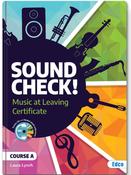 Sound Check! A -Leaving Cert Music course Book