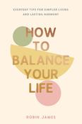 How To Balance Your Life Book