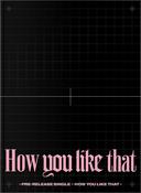Blackpink How You Like That - Ireland KPop