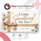 Your Local Pharmacy "A Little Something For You" Gift Card