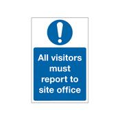 Visitors Must Report To Site Office Sign
